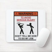 Waarschuwing: vertel me niet hoe ik mijn werk moet muismat (Met muis)