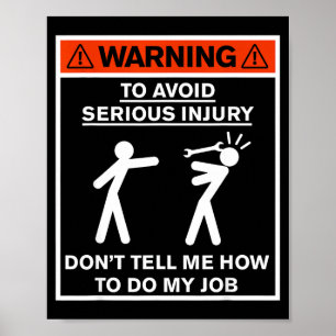 Waarschuwing Vertel Me Niet Hoe Ik Mijn Werk Moet Poster