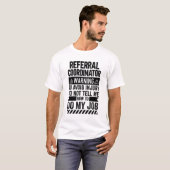 Waarschuwing verwijzingscoördinator t-shirt (Voorkant volledig)