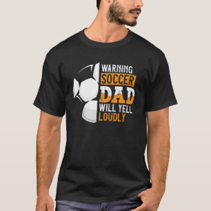 Waarschuwing Voetbal Papa zal schreeuwen luid outf T-shirt