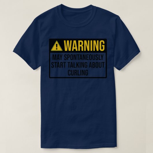 Waarschuwing voor 'Curling Funny Warning' T-shirt (Design voorkant)