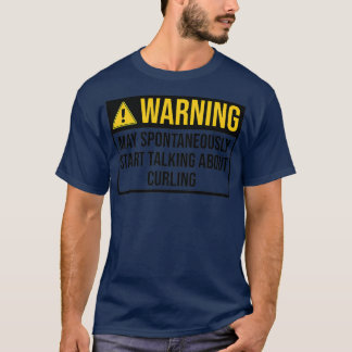 Waarschuwing voor 'Curling Funny Warning' T-shirt