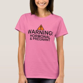 waarschuwing voor hormonale en zwangere moederscha t-shirt