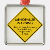 Waarschuwing voor menopauze metalen ornament (Voorkant)