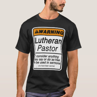 Waarschuwing voor pastor voor Lutheran Clergy-waar T-shirt