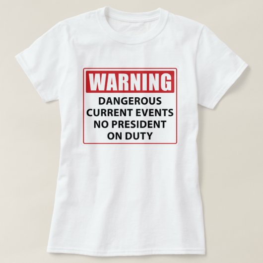 waarschuwing voor president op dienst t-shirt (Design voorkant)