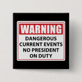 waarschuwing voor president op dienst vierkante button 5,1 cm (Voorkant)