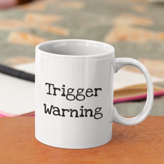 Waarschuwing voor trigger Funny Saying Koffiemok