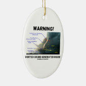 Waarschuwing! Vortex-geluid binnenin (tornado) Keramisch Ornament (Rechts)