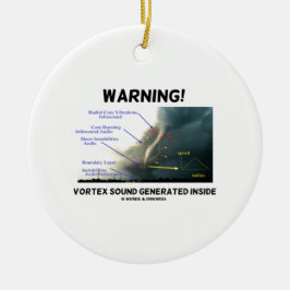 Waarschuwing! Vortex-geluid binnenin (tornado) Keramisch Ornament