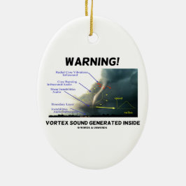 Waarschuwing! Vortex-geluid binnenin (tornado) Keramisch Ornament