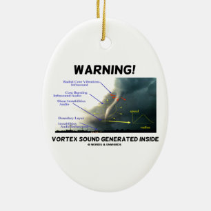 Waarschuwing! Vortex-geluid binnenin (tornado) Keramisch Ornament