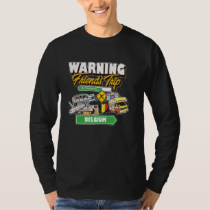 Waarschuwing Vriendenreis in uitvoering België Rei T-shirt