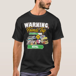 Waarschuwing Vriendenreis in uitvoering Nepal Trav T-shirt