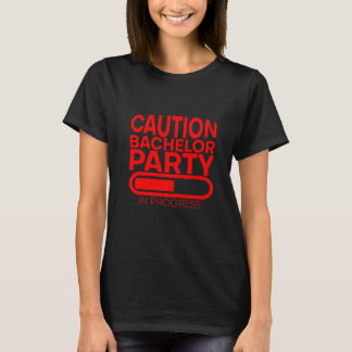 Waarschuwing vrijgezellenfeest is aan de gang t-shirt