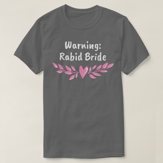 Waarschuwing Waanzinnige Bruid Bruiloft Pun Bruids T-shirt (Design voorkant)