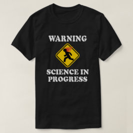 Waarschuwing Wetenschap in Uitvoering Bord - Grapp T-shirt
