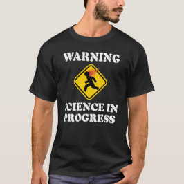 Waarschuwing Wetenschap in Uitvoering Bord - Grapp T-shirt