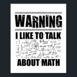 Waarschuwing wiskundige | Wiskunde Wetenschap Gift Poster<br><div class="desc">Deze grappige waarschuwende wiskundige t-shirt is perfect als een humoristisch cadeauidee voor docenten,  studenten en wetenschappers die van wiskunde houden.</div>