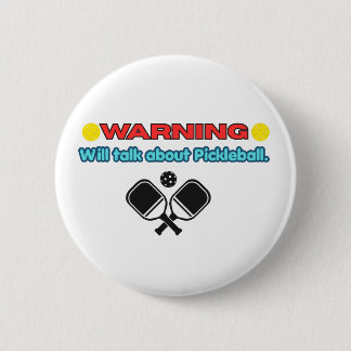 Waarschuwing: Zal het Over Pickleball Hebben Grapp Ronde Button 5,7 Cm