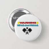 Waarschuwing: Zal het Over Pickleball Hebben Grapp Ronde Button 5,7 Cm (Voorkant /achterkant)