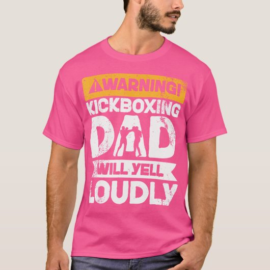 Waarschuwing zal luid schreeuwen Kickboxing Dad T-shirt (Voorkant)