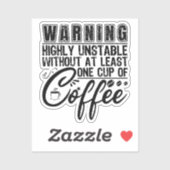 Waarschuwing zeer instabiele grappige koffie versl sticker (Vel)