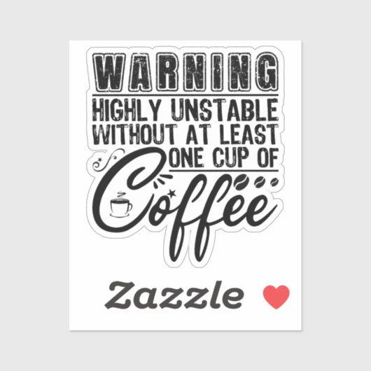 Waarschuwing zeer instabiele grappige koffie versl sticker (Vel)