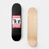 Waarschuwing: Zombiës is brandbaar Skateboard (Voorkant)