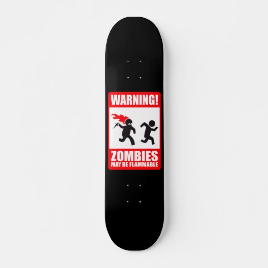 Waarschuwing: Zombiës is brandbaar Skateboard (Voorkant)