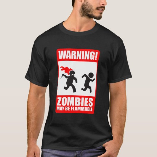 waarschuwing: zombies zijn brandbaar t-shirt (Voorkant)
