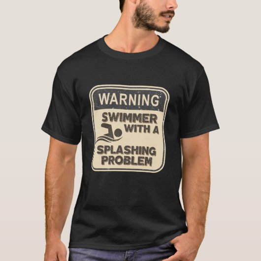 Waarschuwing: Zwemmer met een spetterend probleem T-shirt (Voorkant)