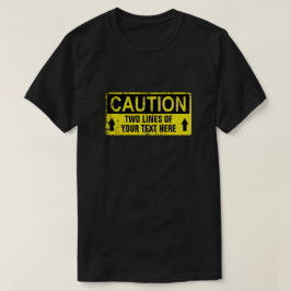 Waarschuwingsbord - Creëer Uw eigen 2 regels T-shirt