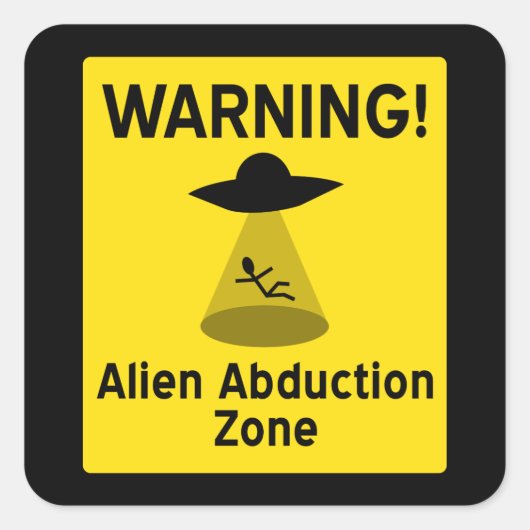 Waarschuwingsbord voor Alien Abduction Zone Vierkante Sticker (Voorkant)
