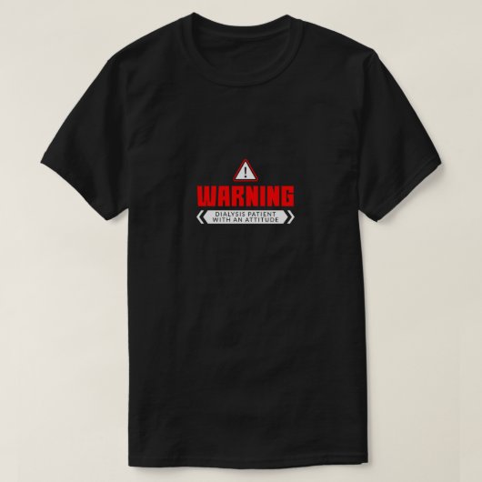 Waarschuwingsdialysepatiënt met een standvastighei t-shirt (Design voorkant)