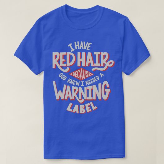 Waarschuwingsetiket rode haarhaar t-shirt (Design voorkant)