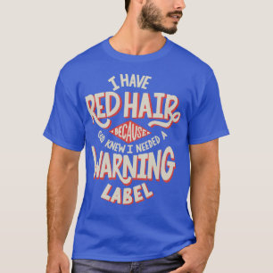 Waarschuwingsetiket rode haarhaar t-shirt