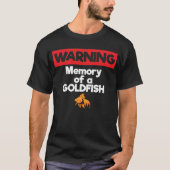 Waarschuwingsgeheugen van Goldfish Short-Term Memo T-shirt (Voorkant)