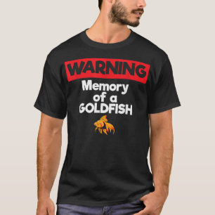 Waarschuwingsgeheugen van Goldfish Short-Term Memo T-shirt