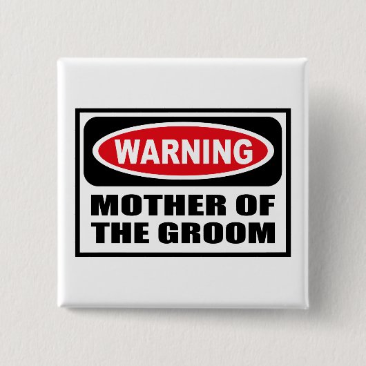 WaarschuwingsMOEDER VAN DE GROOM-Button Vierkante Button 5,1 Cm (Voorkant)
