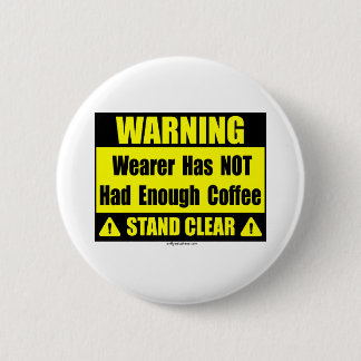 waarschuwingsteken voor koffie ronde button 5,7 cm