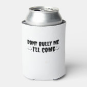 Waarvan Bully Me I'll Come Blikjeskoeler (Blikje Voorkant)
