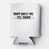 Waarvan Bully Me I'll Come Blikjeskoeler (Voorkant)