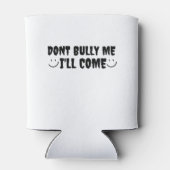 Waarvan Bully Me I'll Come Blikjeskoeler (Achterkant)