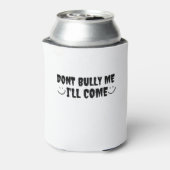 Waarvan Bully Me I'll Come Blikjeskoeler (Blikje Achterkant)
