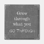 Wachsen Sie durch was Sie durchlaufen Magneet (Voorkant)