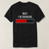 WACHT DAT IK DENK AAN Funny Sarcastic Merch Appare T-shirt (Design voorkant)