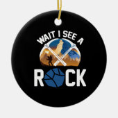 WACHT DAT IK EEN ROCK ZIE - geoloog Keramisch Ornament (Voorkant)