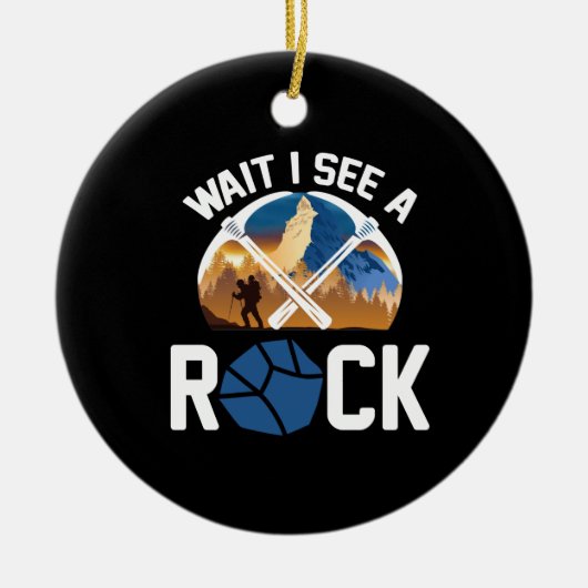 WACHT DAT IK EEN ROCK ZIE - geoloog Keramisch Ornament (Voorkant)