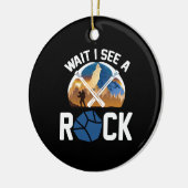 WACHT DAT IK EEN ROCK ZIE - geoloog Keramisch Ornament (Links)